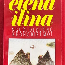 Người Đi Đường Không Biết Mỏi - Elena Ilina