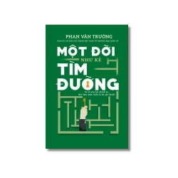 Một đời như kẻ tìm đường - Phan Văn Trường Vanvosach