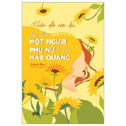 Phần Đời Còn Lại, Hãy Làm Một Người Phụ Nữ Tự Tỏa Hào Quang - Cách Thư 190438