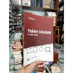 Thành Vauban ở Việt Nam - PGS. TS. Tôn Đại và ThS. Phạm Tấn Long