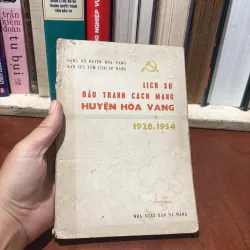 II Sách Lịch Sử: Lịch Sử Đấu Tranh Cách Mạng Huyện Hoà Vang (1928•1954) - 1985
