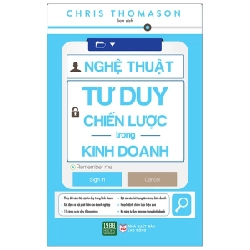 Nghệ Thuật Tư Duy Chiến Lược Trong Kinh Doanh - Chris Thomason ASB.PO Oreka Blogmeo 230225