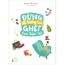 Đừng Để Tương Lai Ghét Bạn Hiện Tại - Takeshi Furukawa ASB.PO Oreka Blogmeo 230225