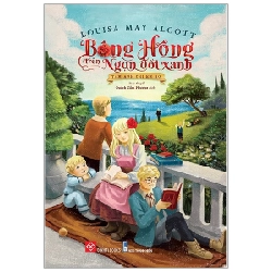 Bông Hồng Trên Ngọn Đồi Xanh - Louisa May Alcott