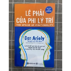 Lẽ phải của phi lý trí Mới 90% 2018 Dan Ariely TSTK1705 SÁCH TÂM LÝ