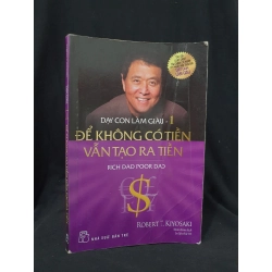 Dạy con làm giàu 1 mới 90% 2021 HSTB.HCM205 ROBERT KYOSAKI SÁCH KỸ NĂNG