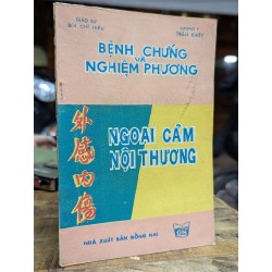 BỆNH CHỨNG VÀ NGHIỆM PHƯƠNG NGOẠI CẢM NỘI THƯƠNG - BÙI CHÍ HIẾU