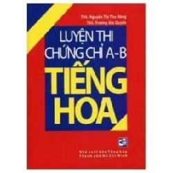 Luyện Thi Chứng Chỉ A B Tiếng Hoa - Nguyễn Thị Thu Hằng