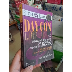 Dạy con làm giàu tập XI - trường dạy kinh doanh cho những người thích giúp đỡ người khác - Robert T. Kiyosaki - Sharon L. Lechter KỸ NĂNG HCM0910