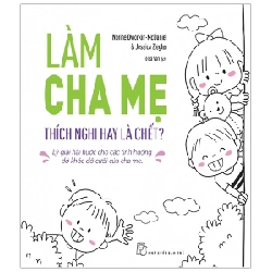 Làm cha mẹ: Thích nghi hay là chết - Lý giải hài hước cho các tình huống dở khóc dở cười của cha mẹ - Norine Dworkin-McDaniel & Jessica Ziegler 2020 New 100% HCM.PO