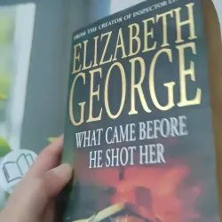 [MIỄN PHÍ BỌC SÁCH] What Came Before He Shot Her - Elizabeth George 1027584