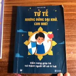 Tử tế nhưng đừng dại khờ con nhé
