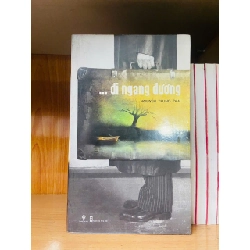 ... đi ngang đường / Nguyễn Trung Dân VĂN HỌC VAVO1301 Rebooks.vn