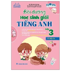 Global Success - Bồi Dưỡng Học Sinh Giỏi Tiếng Anh Lớp 3 (Có Đáp Án) - Bùi Văn Vinh, Thái Vân Anh,Nguyễn Minh Anh, Nguyễn Thị Phương Anh, Như Quỳnh ASB.PO Oreka Blogmeo 230225