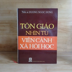 Tôn Giáo Nhìn Từ Viễn Cảnh Xã Hội Học - TS. Dương Ngọc Dũng 390393