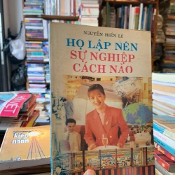 Họ lập nên sự nghiệp cách nào? - Nguyễn Hiến Lê dịch 121382