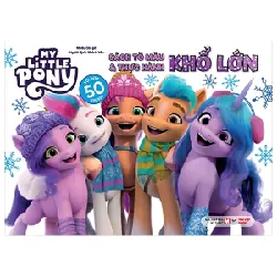 My Little Pony - Sách Tô Màu & Thực Hành Khổ Lớn - Nhiều Tác Giả