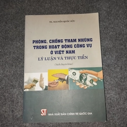 PHÒNG, CHỐNG THAM NHŨNG TRONG HOẠT ĐỘNG CÔNG VỤ Ở VIỆT NAM: LÝ LUẬN VÀ THỰC TIỄN