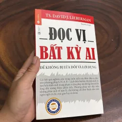 II Đọc Vị Bất Kỳ Ai, Để Không Bị Lừa Dối Và Lợi Dụng - TS. DAVID J. LIEBERMAN - 2019