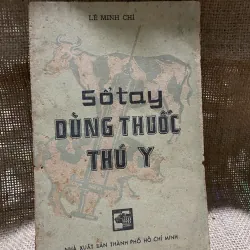 Sổ tay dùng thuốc thú y - Lê Minh Chí 