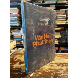 Sài Gòn-Thành phố Hồ Chí Minh: Văn hoá phát triển - PGS. TS. Phạm Xuân Biên