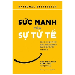 Sức Mạnh Của Sự Tử Tế - Linda Kaplan Thaler, Robin Koval