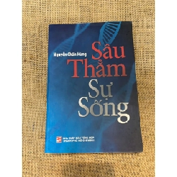 Sâu thẳm sự sống - Nguyễn Chấn Hùng Mới 90% (Sách Y học - Sức khỏe - Thể thao) NSX100526
