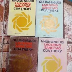 Những người lao động sáng tạo của thế kỷ  trọn bộ 4 tập