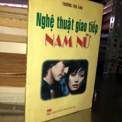 Nghệ thuật giao tiếp nam nữ - Trương Thụ Ảnh