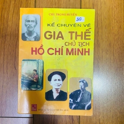 kể chuyện về GIA THẾ CHỦ TỊCH HỒ CHÍ MINH- CHU TRỌNG HUYẾN #TAKE