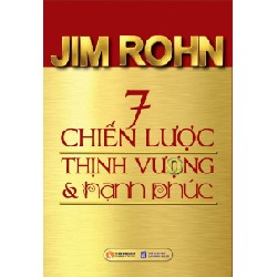 7 Chiến Lược Thịnh Vượng Và Hạnh Phúc - Jim Rohn 69782