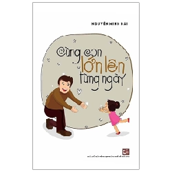 Cùng Con Lớn Lên Từng Ngày - Nguyễn Minh Hải 287750