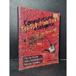 [Sách Cũ SCGR] Trí tuệ tính toán tiếp cận bằng logic tập 2 mới 80% bẩn bìa, ố nhẹ, tróc gáy nhẹ, có vệt nước 2002 David Poole - Alan Mackworth - Randy Goebel HCM2205 KỸ NĂNG