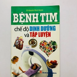 BỆNH TIM CHẾ ĐỘ DINH DƯỠNG VÀ TẬP LUYỆN  - 182 trang, nxb: 2008