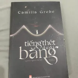 Tiếng thét dưới băng - Camilla Grebe