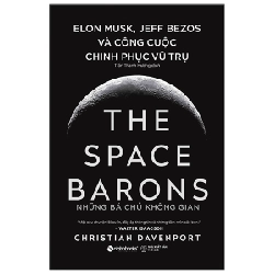 Những Bá Chủ Không Gian - The Space Barons (Bìa Cứng) - Christian Davenport