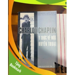 (TẶNG BOOKMARK) Charlot Chaplin: ý thức về một huyền thoại / Catherine Saint-Martin VĂN HỌC RBK1301