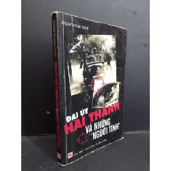 [Sách Cũ SCGR] Đại úy hai Thành và những "người tình" mới 70% bẩn nhẹ, tróc gáy, bị ẩm 2011 HCM1001 Phạm Thanh Nghị VĂN HỌC