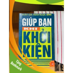 (TẶNG BOOKMARK) Giúp bạn khi khởi kiện / Trần Ngọc Bình GIÁO TRÌNH, CHUYÊN MÔN RBK1301