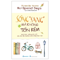 No-Spend Days - Sống "Sang" Mà Không Tốn Kém - Miranda Moore (Mới 100%) Sách tư duy, kỹ năng sống, Văn Lang Books - SÁCH ĐẠI HỌC