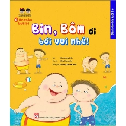 Hướng dẫn kĩ năng an toàn cho trẻ em - An toàn bơi lội - Bin, Bôm ơi bới vui nhé! - Lời: Kim Jung Shin Tranh: Choi Yong Jin
