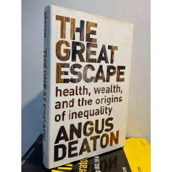 The Great Escape : Health, Wealth, and the Origins of Inequality - Angus Deaton