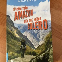 Từ rừng thẳm Amazon đến quê hương Bolero