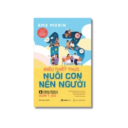 13 điều thiết thực nuôi con nên người - Amy Morin Vanvosach
