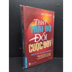 Thay thái độ đổi cuộc đời (có bọc) mới 90% ố nhẹ HCM1008 Jeff Keller KỸ NĂNG