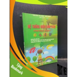 (TẶNG BOOKMARK) Hệ thống môn Anh văn (dành cho trẻ hệ tiểu học) Nguyễn Thị Xuân - Đức Minh 2008 mới 80% ố bẩn RBK0305 giáo dục