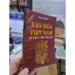 Văn hóa Việt Nam và cách tiếp cận mới Phan Ngọc 1994 mới 80% ố vàng HCM0308 Văn học Việt Nam