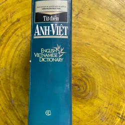 TỪ ĐIỂN ANH - VIỆT ENGLISH- VIETNAMESE DICTIONARY- VIỆN NGÔN NGỮ HỌC- NEW EDITION 731006