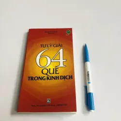 TỰ LÝ GIẢI 64 QUẺ TRONG KINH DỊCH