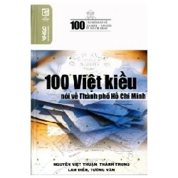 100 Câu Hỏi Về Gia Định Sài Gòn - 100 Việt Kiều Nói Về Thành Phố Hồ Chí Minh - Nguyễn Việt Thuận, Thành Trung, Lam Điền, Tường Vân (Mới 100%) Lịch sử, địa lí Việt Nam, NXB Tổng Hợp TPHCM - SÁCH ĐẠI HỌC